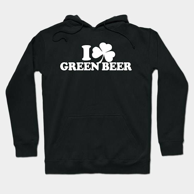 I Love Green Beer, I Heart Green Beer - St Patricks Day Drinking Team Shirt, - Irish Pride, Irish Drinking Squad, St Patricks Day 2018, St Pattys Day, St Patricks Day Shirts Hoodie by BlueTshirtCo